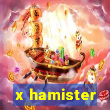 x hamister